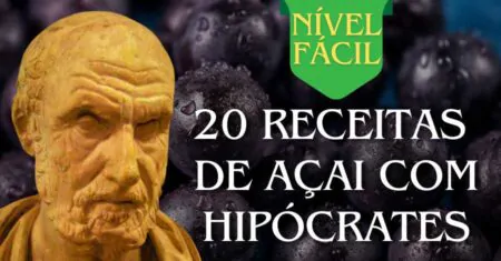 20 Receitas Fáceis de Açaí Com Hipócrates Para o Bem Estar